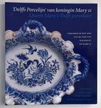 Delffs Porselijn’ van Koningin Mary II ~ Het Loo ~ 1996, Verzenden, Zo goed als nieuw, Overige onderwerpen