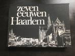 Zeven eeuwen Haarlem, Boeken, Geschiedenis | Stad en Regio, Jan Hoeben, Ophalen of Verzenden, Zo goed als nieuw