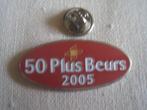 50 plus beurs 2005 pin, Verzamelen, Speldjes, Pins en Buttons, Gebruikt, Ophalen of Verzenden