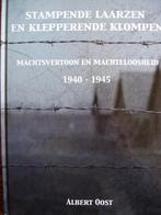 Stampende laarzen en klepperende klompen. Albert Oost., Tweede Wereldoorlog, Ophalen of Verzenden, Zo goed als nieuw, Albert Oost