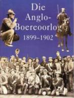 Die Anglo-Boereoorlog 1899-1902, Boeken, Geschiedenis | Wereld, Afrika, 19e eeuw, Ophalen of Verzenden, Zo goed als nieuw
