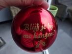 Kerstbal met tekst 'BLIJF JE BIJ ME HANGEN?', Ophalen of Verzenden, Nieuw