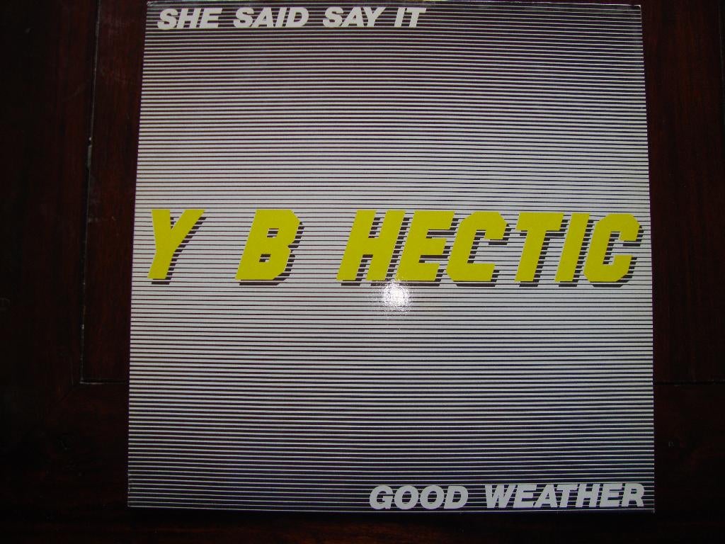 EP Y.B. Hectic / She said say it / Good weather (we did it), Ophalen of Verzenden, Gebruikt, 12 inch