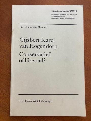 Gijsbert Karel van Hogendorp - Conservatief of liberaal? beschikbaar voor biedingen