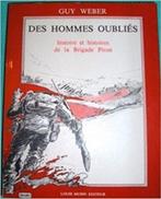 Des Hommes Oubliés - Histoire et Histoires De Brigade Piron, Tweede Wereldoorlog, Ophalen of Verzenden, Zo goed als nieuw, Guy weber