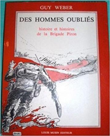 Des Hommes Oubliés - Histoire et Histoires De Brigade Piron beschikbaar voor biedingen