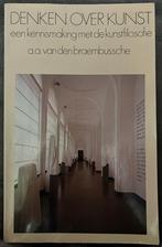 Denken over kunst - A.A. van den Braembussche, Ophalen of Verzenden, Zo goed als nieuw, A.A. van den Braembussche