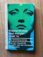 Boek: Niet morgen maar nu - Wayne W. Dyer, Ophalen of Verzenden, Gelezen, Ontwikkelingspsychologie