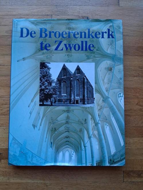 De broerenkerk te zwolle geschiedenis in woord en beeld, Boeken, Geschiedenis | Stad en Regio, Zo goed als nieuw, 20e eeuw of later