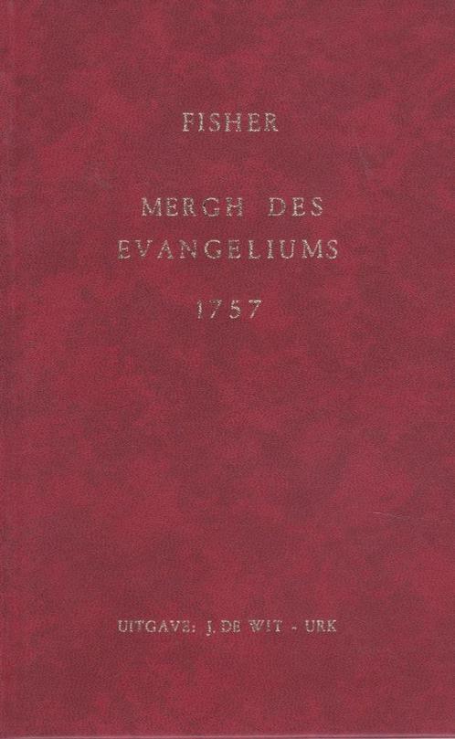 Fischer - MERGH DES EVANGELIUMS 1757 (REPRINT), Antiek en Kunst, Antiek | Boeken en Bijbels, Ophalen of Verzenden