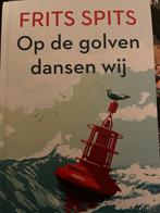 Frits Spits - Op de golven dansen wij, Boeken, Ophalen of Verzenden, Zo goed als nieuw, Nederland