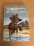 Wybe Wevers de vrije geus door G. P. P. Burggraaf, Ophalen of Verzenden, Zo goed als nieuw