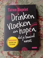 Drinken, Vloeken en Hopen - Tatum Dagelet, Ophalen of Verzenden, Zo goed als nieuw, Tatum Dagelet
