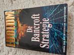 Robert Ludlum - De Bancroft strategie, Ophalen of Verzenden, Zo goed als nieuw, Nederland, Robert Ludlum