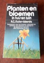 boek: Planten en bloemen in huis en tuin, Ophalen of Verzenden, Tuinieren en Tuinplanten