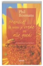 Menslief, ik wens je vrede en alle goeds (Phil Bosmans), Boeken, Ophalen of Verzenden, Zo goed als nieuw, Spiritualiteit algemeen
