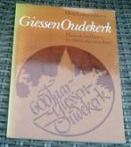 600 jaar Giessen - Oudekerk. Hein Lakerveld en A. Tuijtel., Ophalen of Verzenden, Zo goed als nieuw