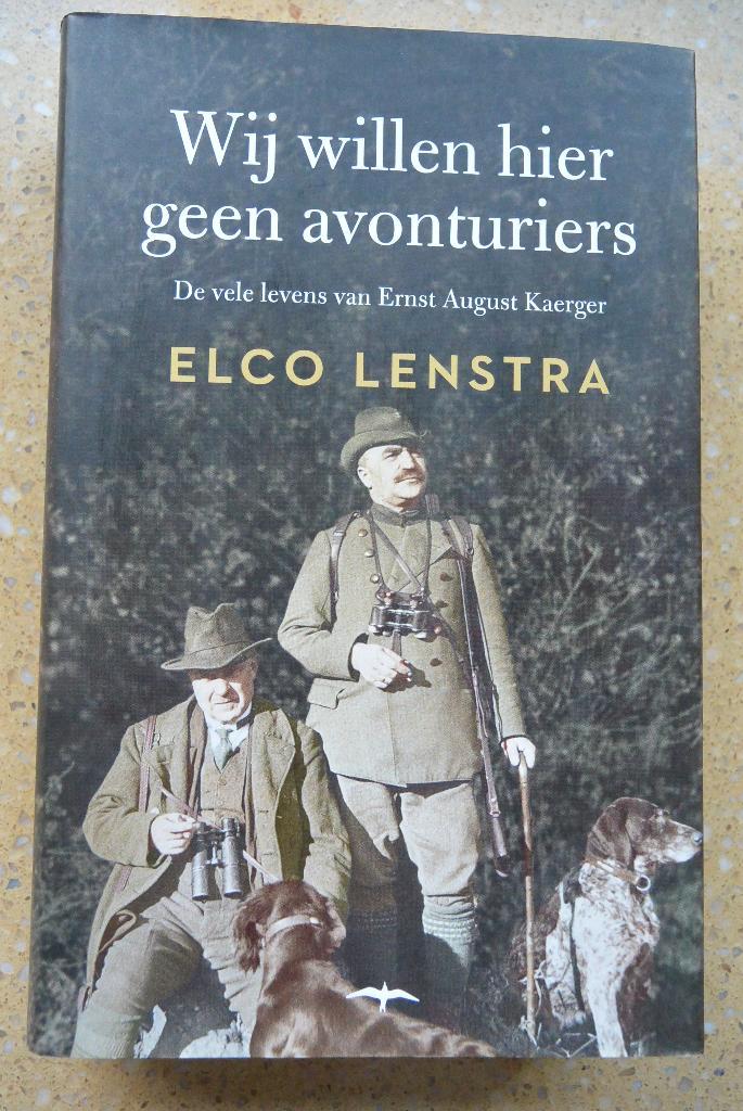 Wij willen hier geen avonturiers Ernst Kaerger Elco Lenstra, Boeken, Overige Boeken, Zo goed als nieuw, Ophalen of Verzenden