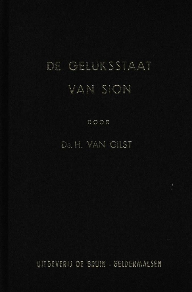 Ds. H.VAN GILST - DE GELUKSTAAT VAN SION, Ophalen of Verzenden, Gelezen