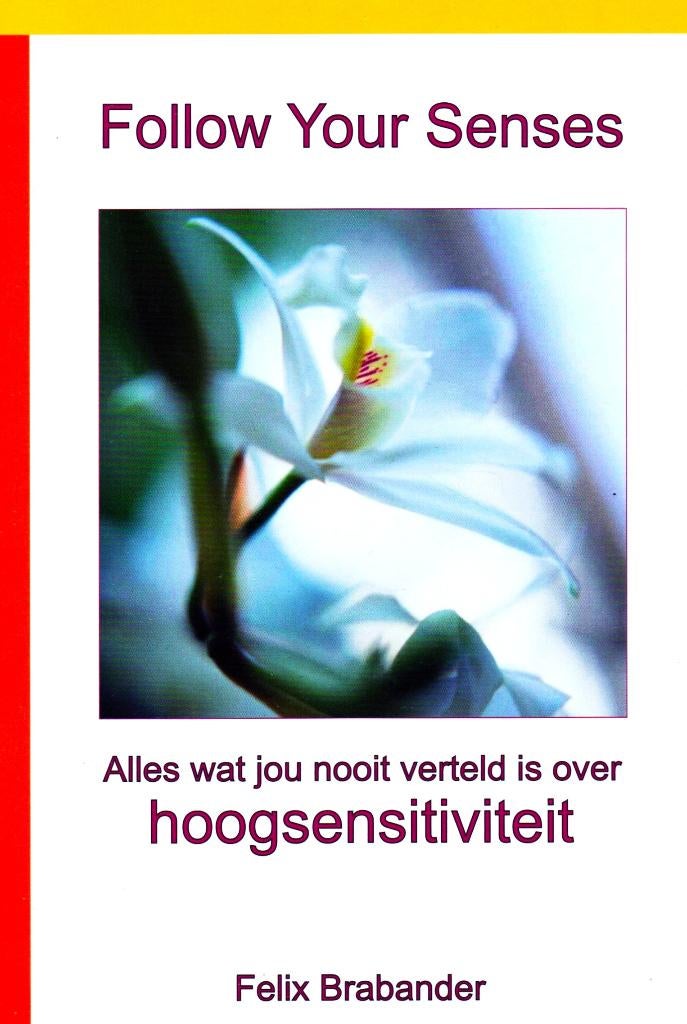 Follow Your Senses - Felix Brabander / 9789490686017, Achtergrond en Informatie, Spiritualiteit algemeen, Felix Brabander, Ophalen of Verzenden