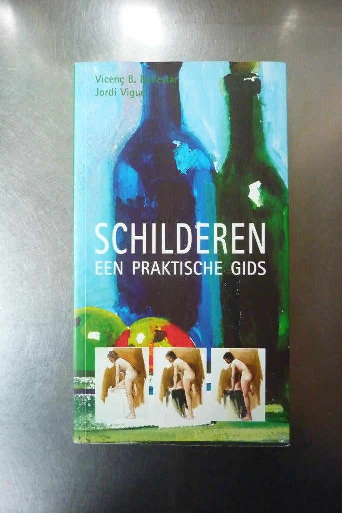 Schilderen een praktische gids - Vicenç Ballestar, Ophalen of Verzenden, Zo goed als nieuw, Tekenen en Schilderen