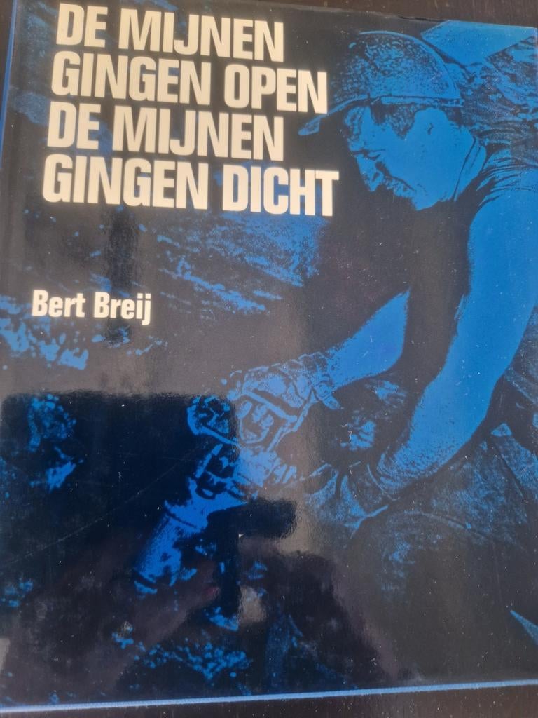 De Mijnen Gingen Open De Mijnen Gingen Dicht - Bert Breij, Europa, Bert Breij, Ophalen of Verzenden, 20e eeuw of later