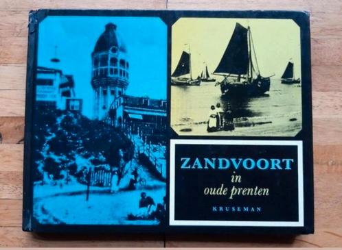 Zandvoort in oude prenten geschiedenis in woord en beeld, Boeken, Geschiedenis | Stad en Regio, Zo goed als nieuw, 20e eeuw of later