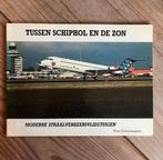 Tussen Schiphol en de zon luchtvaart boek verzamel item, Verzamelen, Ophalen of Verzenden, Gebruikt, Boek of Tijdschrift