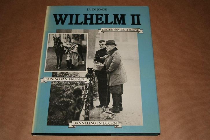 Wilhelm II Duitse keizer - J.A. de Jonge - Geschiedenis, Boeken, Geschiedenis | Wereld, Gelezen, Europa, Ophalen of Verzenden