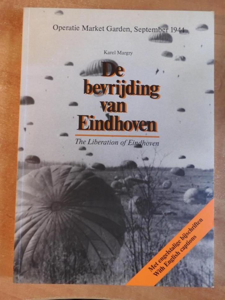 De bevrijding / liberation van Eindhoven - Karel Margry 1992, Boeken, Oorlog en Militair, Zo goed als nieuw, Overige onderwerpen