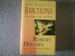 Het Epos van Barcelona / Robert Hughes (1992), Ophalen of Verzenden, Gelezen, Europa