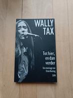 Wally Tax, Tot hier en dan verder, door Ettie Huizing., Ophalen of Verzenden, Gelezen, Artiest