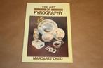 The Art of Pyrography. Margaret Child., Ophalen of Verzenden, Gelezen