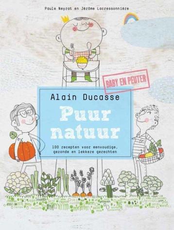 Alain Ducasse Puur Natuur 100 recepten baby en peuter beschikbaar voor biedingen