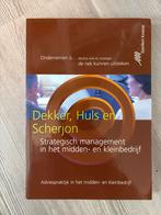 Strategisch Management in het MKB - Dekker, Huls en Scherjon, Ophalen of Verzenden, Zo goed als nieuw, Management