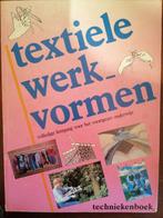 Textiele werkvormen, Boeken, Ophalen of Verzenden