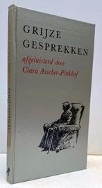 Asscher- Pinkhof, Clara - Grijze gesprekken (1972 1e dr.), Boeken, Ophalen of Verzenden, Nieuw, Nederland