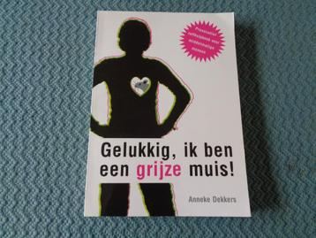 Gelukkig, ik ben een grijze muis - Zelfhulpboek