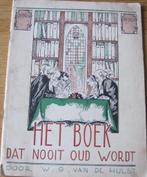 W.G. van de Hulst - Het boek dat nooit oud wordt, Antiek en Kunst, Antiek | Boeken en Bijbels, Ophalen of Verzenden, W.G. van de Hulst