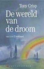 De wereld van de droom-Toni Crisp, Boeken, Verzenden, Zo goed als nieuw, Spiritualiteit algemeen, Achtergrond en Informatie