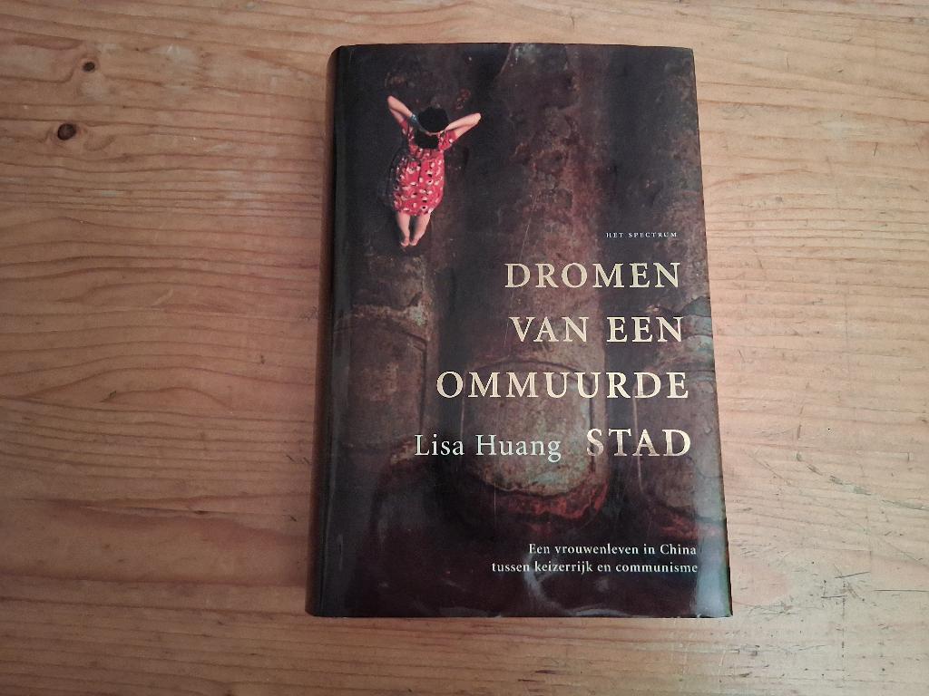 Dromen van een ommuurde stad - Lisa Huang, Ophalen of Verzenden, Gelezen, Lisa Huang