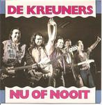 De Kreuners - Nu Of Nooit (ps), Nederlandstalig, Ophalen of Verzenden, 7 inch, Zo goed als nieuw