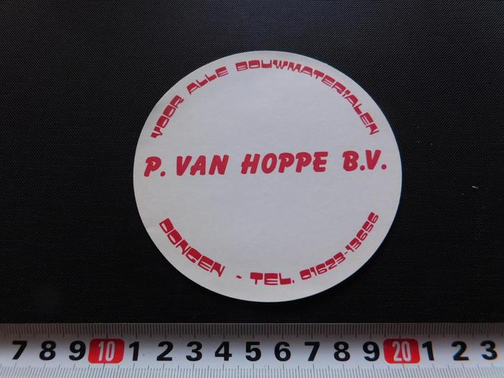 sticker Dongen P. van Hoppe BV Bouwmaterialen *, Verzamelen, Stickers, Zo goed als nieuw, Ophalen