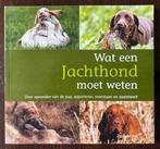 Jacht jagen jachtboeken. Wat een Jachthond moet weten., Ophalen of Verzenden, Zo goed als nieuw, Honden