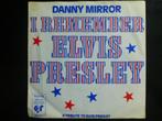 Danny Mirror.  I remember Elvis Presley., Cd's en Dvd's, Vinyl Singles, Gebruikt, 7 inch, Single, Ophalen of Verzenden