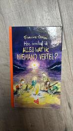 Hoe overleef ik alles wat ik niemand vertel?, Francine Oomen, Ophalen of Verzenden, Zo goed als nieuw, Nederland