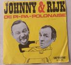 Johnny & Rijk - De Pi-Pa-Polonaise Vinyl Single, Ophalen of Verzenden, Gebruikt, Levenslied of Smartlap