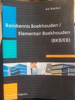 Basiskennis Boekhouden (BKB/EB) - Ad Bakker, Ad Bakker, Ophalen of Verzenden, Zo goed als nieuw, MBO