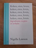 Nigella Lawson - Koken, eten, leven, Boeken, Kookboeken, Ophalen of Verzenden, Zo goed als nieuw, Nigella Lawson