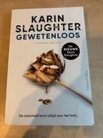 Karin Slaughter - Gewetenloos, Ophalen of Verzenden, Zo goed als nieuw, Karin Slaughter